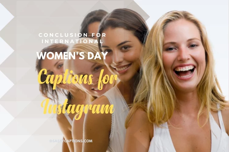 Conclusion for International Women's Day Captions for Instagram