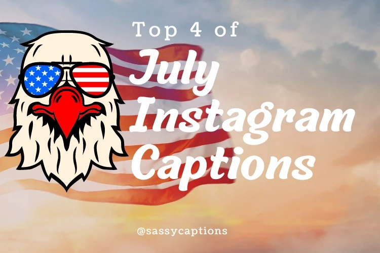 Top 4 of July Instagram Captions | Free 4 of July Captions You Can Use