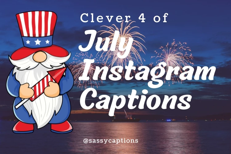 Clever 4 of July Instagram Captions